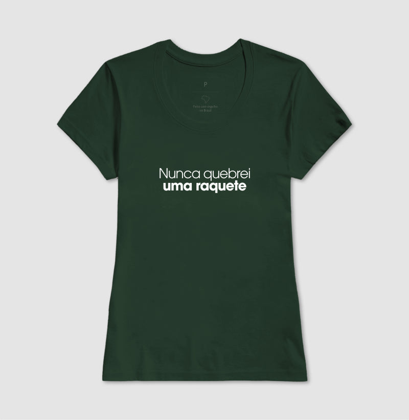Nunca quebrei uma raquete