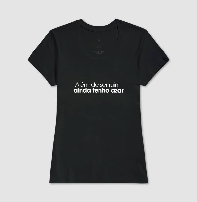 Além de ser ruim, ainda tenho azar