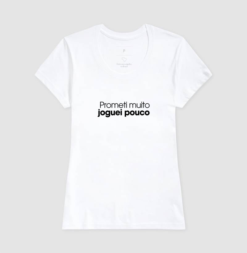 Prometi muito joguei pouco