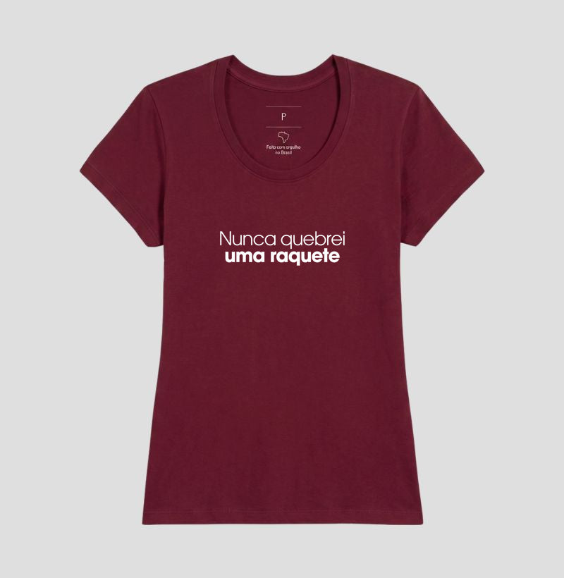 Nunca quebrei uma raquete
