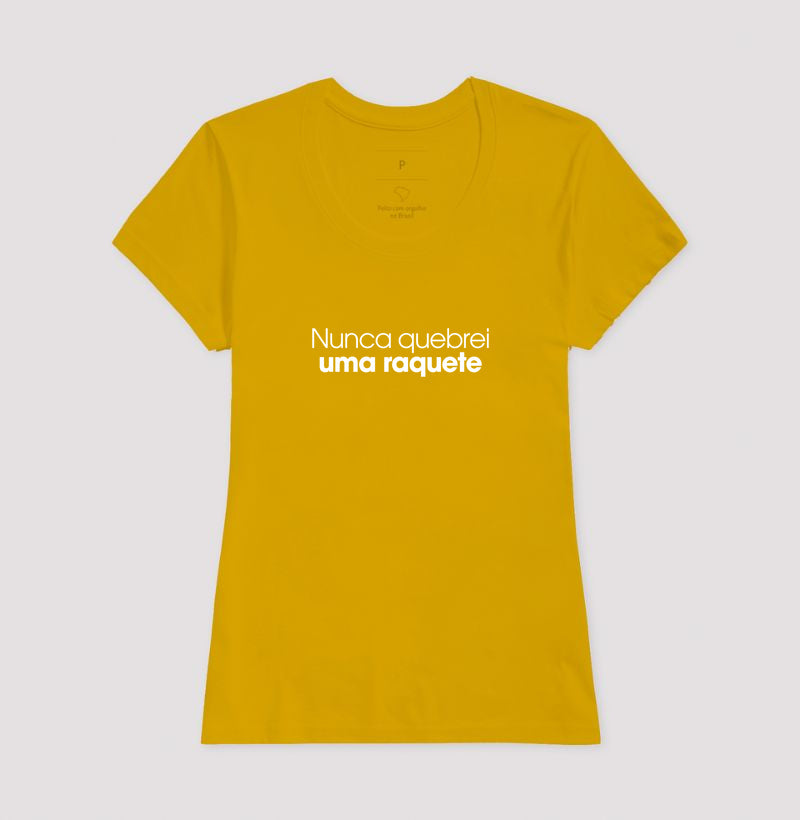 Nunca quebrei uma raquete