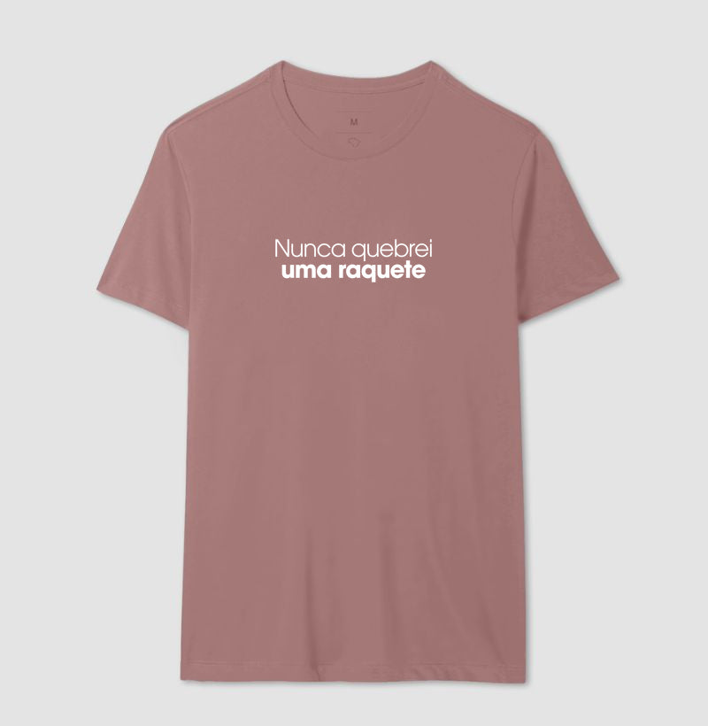 Nunca quebrei uma raquete