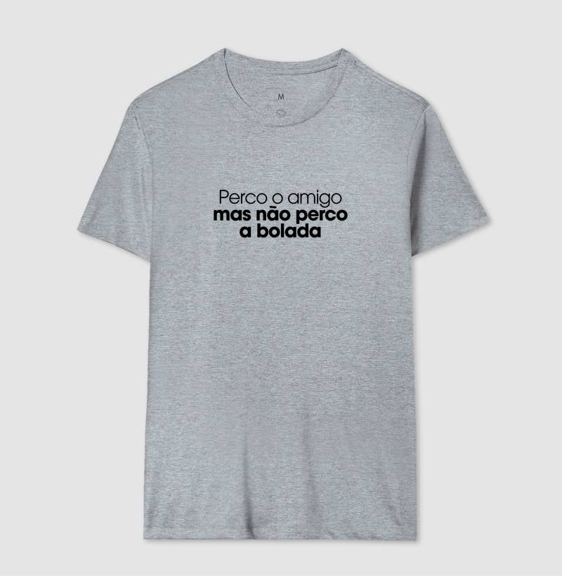 Perco o amigo mas não perco a bolada